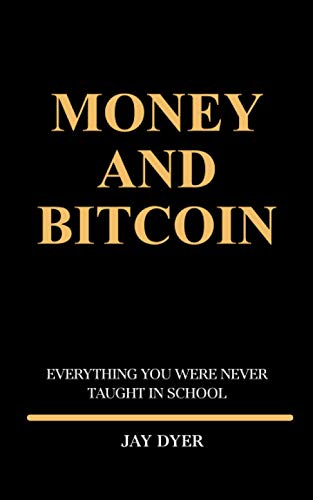 Stock image for MONEY AND BITCOIN: Everything You Were Never Taught In School for sale by Half Price Books Inc.