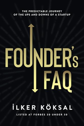 9781736642818: Founder's FAQ: The Predictable Journey of the Ups and Downs of a Startup