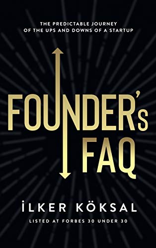 9781736642825: Founder's FAQ: The Predictable Journey of the Ups and Downs of a Startup