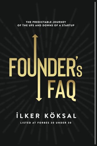 9781736642832: Founder's FAQ: The Predictable Journey of the Ups and Downs of a Startup