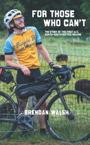 Beispielbild fr For Those Who Can't: The Story of the First U.S. North-South Bicycle Record zum Verkauf von HPB Inc.