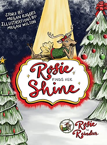 9781736648605: Rosie Finds Her Shine: Rosie the Reindeer