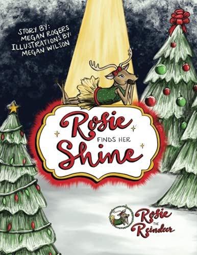Stock image for Rosie The Reindeer: Rosie Finds Her Shine for sale by HPB-Diamond