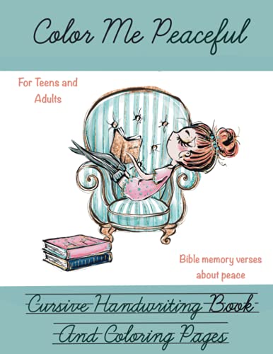 Stock image for Cursive Handwriting Workbook for Teens and Adults: Bible Verse Coloring Book, memory and cursive writing practice for Teens, Adults, & girls about peace. for sale by GF Books, Inc.