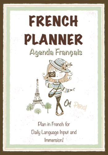 Stock image for Daily French Planner and Gratitude Journal: Plan in French for Daily Language Input and Immersion! Daily and Weekly planner, Undated, with Weekly Meal Planner and Daily Gratitude Journal for sale by Wonder Book