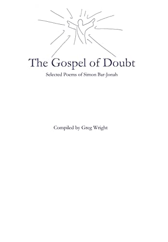 Beispielbild fr The Gospel of Doubt: Selected Poems of Simon Bar-Jonah zum Verkauf von Buchpark