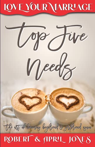 Stock image for Top Five Needs: The art of becoming boyfriend and girlfriend for sale by SecondSale