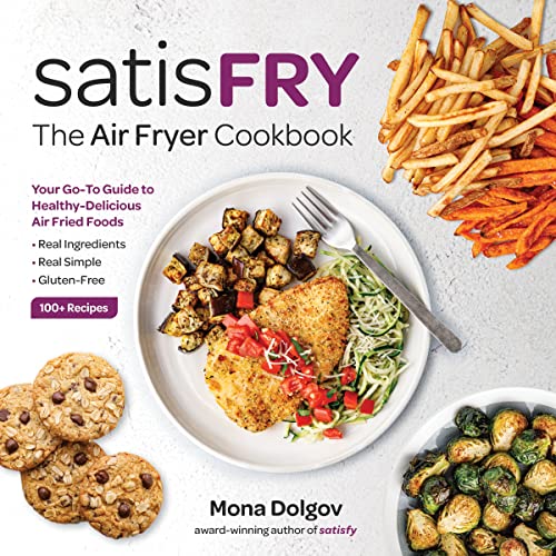 Stock image for satisFRY: The Air Fryer Cookbook for sale by Goodwill Books