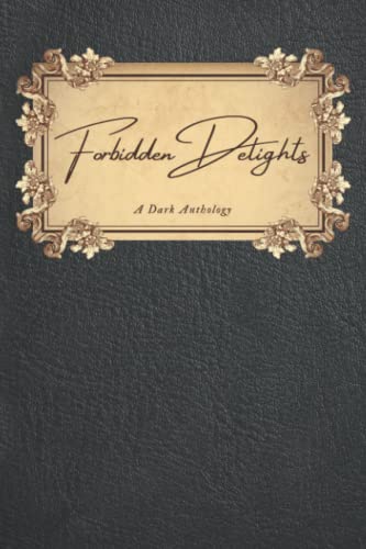 Imagen de archivo de Forbidden Delights: A Dark Anthology a la venta por GF Books, Inc.