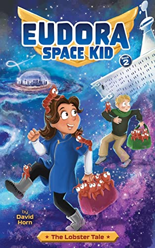 Stock image for The Lobster Tale: 2 (Eudora Space Kid) for sale by WorldofBooks