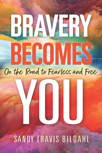 Stock image for Bravery Becomes You: On the Road to Fearless and Free for sale by Books Unplugged