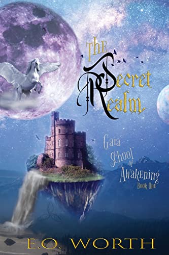 Stock image for The Secret Realm: An epic ya fantasy adventure (Gaia School of Awakening) for sale by Lucky's Textbooks