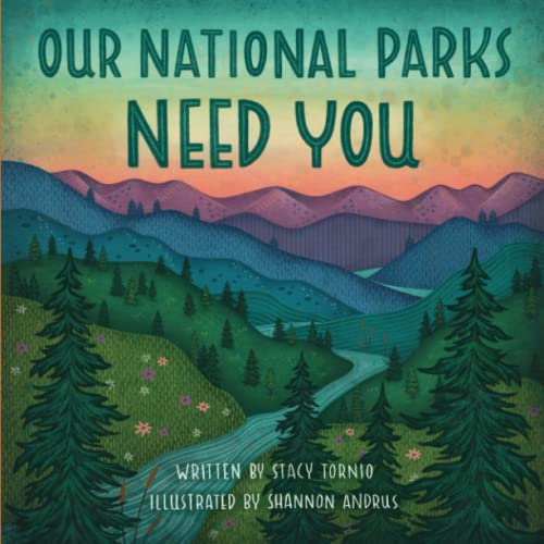 9781736693438: Our National Parks Need You: How to Help Preserve and Protect the Future of Our National Parks