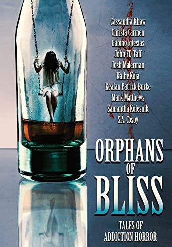 Stock image for Orphans of Bliss: Tales of Addiction Horror for sale by Half Price Books Inc.