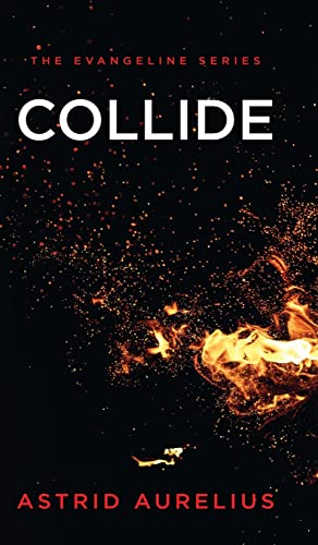 9781736695159: The Evangeline Series: Collide