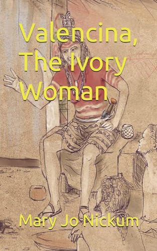 Stock image for Valencina, The Ivory Woman for sale by California Books