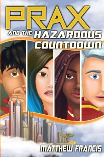 Beispielbild fr PRAX and the Hazardous Countdown (The PRAX Series) zum Verkauf von GF Books, Inc.