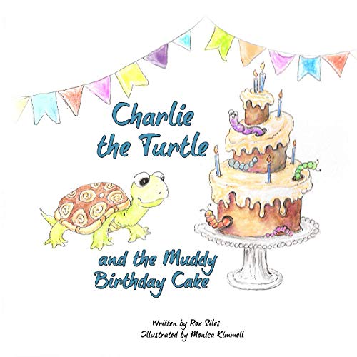 Imagen de archivo de Charlie the Turtle and the Muddy Birthday Cake a la venta por ThriftBooks-Atlanta