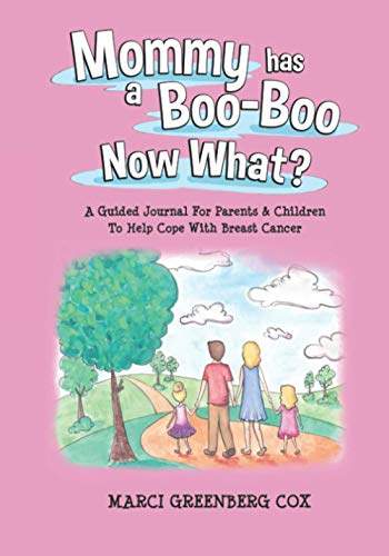 Stock image for Mommy Has a Boo-Boo Now What?: A Guided Journal For Parents & Children To Help Cope With Breast Cancer for sale by GF Books, Inc.