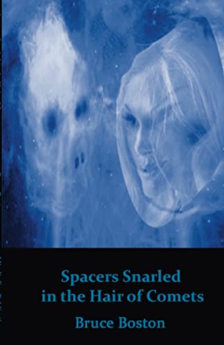 Stock image for Spacers Snarled in the Hair of Comets for sale by Big River Books