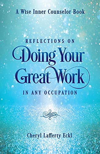 Stock image for Reflections on Doing Your Great Work in Any Occupation (Wise Inner Counselor) for sale by WorldofBooks