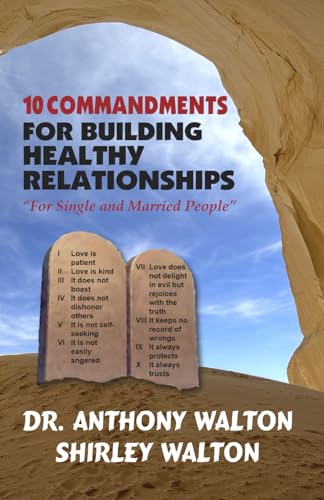 Imagen de archivo de 10 COMMANDMENTS for BUILDING HEALTHY RELATIONSHIPS for Single and Married People a la venta por Ria Christie Collections