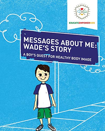 Beispielbild fr Messages About Me, Wade's Story: A Boy's Quest for Healthy Body Image zum Verkauf von GreatBookPrices