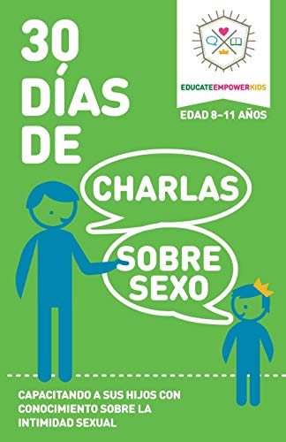 Beispielbild fr 30 Dias de Charlas Sobre Sexo, edad 8-11 anos: Capacitando a sus hijos con conocimiento sobre la intimidad sexual -Language: spanish zum Verkauf von GreatBookPrices