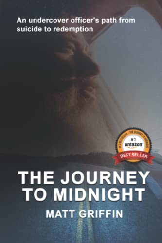 Stock image for The Journey to Midnight: An undercover officer's path from suicide to redemption for sale by ThriftBooks-Atlanta