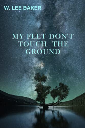 Stock image for My Feet Don't Touch The Ground for sale by ThriftBooks-Atlanta