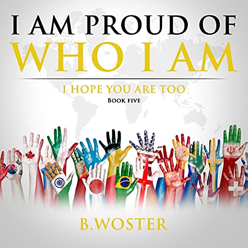 9781736739488: I Am Proud of Who I Am: I hope you are too (Book Five) (5)