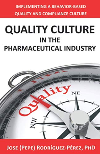 Beispielbild fr Quality Culture in the Pharmaceutical Industry: Implementing a Behavior-based Quality and Compliance Culture zum Verkauf von SecondSale