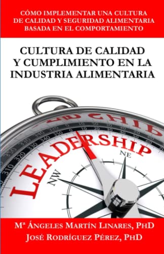 Beispielbild fr Cultura de Calidad y Cumplimiento en la Industria Alimentaria: Cmo implementar una cultura de calidad y seguridad alimentaria basada en el comportamiento (Spanish Edition) zum Verkauf von Book Deals