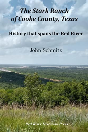 Beispielbild fr The Stark Ranch of Cooke County, Texas: History that Spans the Red River zum Verkauf von GreatBookPrices