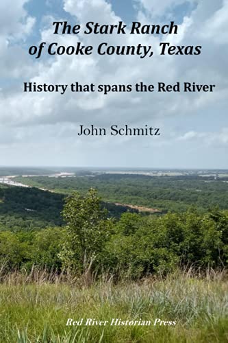 Stock image for The Stark Ranch of Cooke County, Texas: History that Spans the Red River for sale by GreatBookPrices