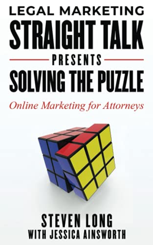 Imagen de archivo de Legal Marketing Straight Talk Presents: Solving the Puzzle: Online Marketing for Attorneys a la venta por SecondSale