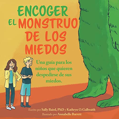 Stock image for Encoger El Monstruo De Los Miedos: Una guia para los ninos que quieren despedirse de sus miedos (Spanish Edition) for sale by Lucky's Textbooks