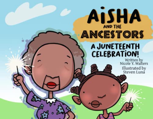 Stock image for A Juneteenth Celebration! (Aisha and the Ancestors) for sale by GF Books, Inc.