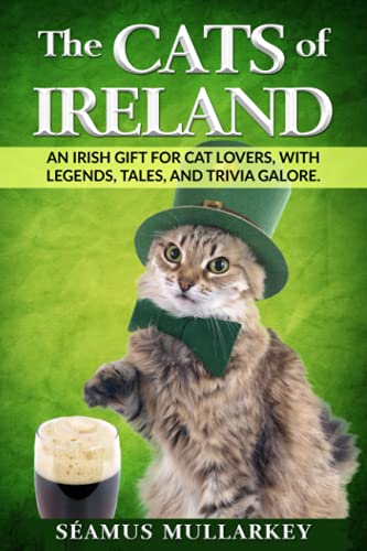 Beispielbild fr The Cats of Ireland: An Irish Gift for Cat Lovers, with Legends, Tales, and Trivia Galore (The Cats of The World) zum Verkauf von WorldofBooks