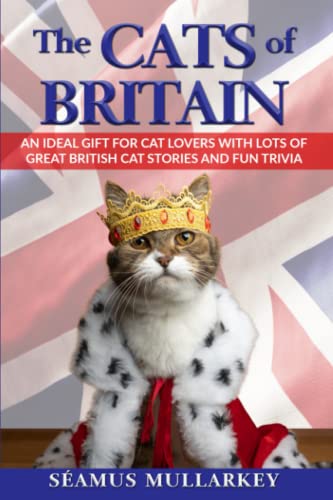 Beispielbild fr The Cats of Britain : An Ideal Gift for Cat Lovers with Lots of Great British Cat Stories zum Verkauf von Better World Books