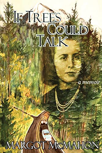 Beispielbild fr If Trees Could Talk: paperback edition (Margot McMahon Collection) zum Verkauf von Open Books