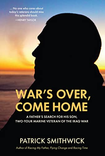 Beispielbild fr War's Over, Come Home: A Father's Search for His Son, Two-Tour Marine Veteran of the Iraq War zum Verkauf von HPB-Diamond