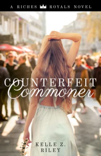 Stock image for Counterfeit Commoner: Riches & Royals Book 4 for sale by HPB Inc.