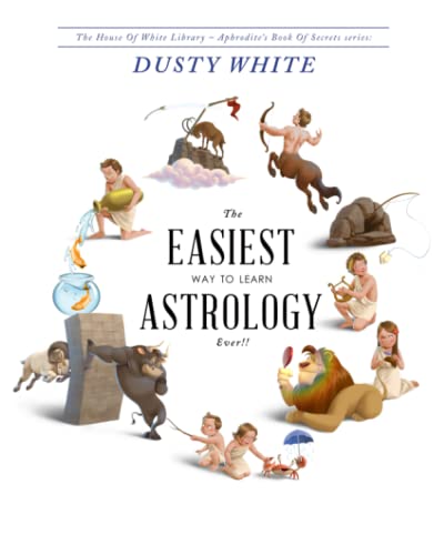 Imagen de archivo de The Easiest Way to Learn Astrology?EVER!!: A revolutionary way to actually LEARN astrology, and STOP RELYING on astrology books for answers (Aphrodite's Book of Secrets) a la venta por Book Deals