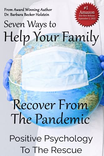 Imagen de archivo de Seven Ways To Help Your Family Recover From The Pandemic: Positive Psychology To The Rescue a la venta por Big River Books