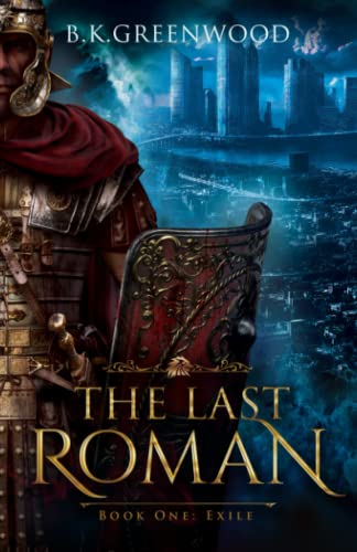 

The Last Roman: Book One: Exile (Paperback or Softback)
