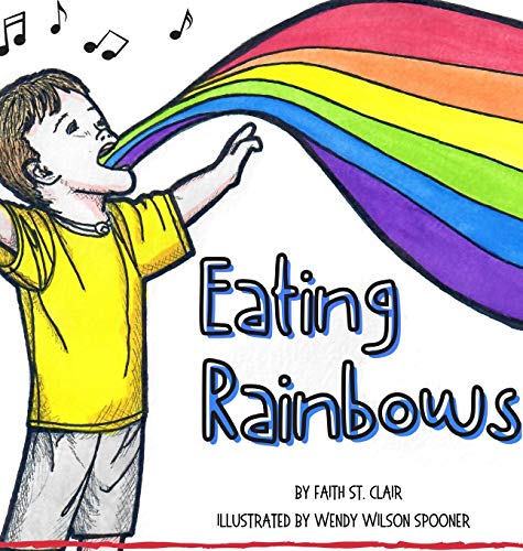 Beispielbild fr Eating Rainbows: There are no limitations placed on happiness. Find your rainbow. Choose your joy. zum Verkauf von -OnTimeBooks-
