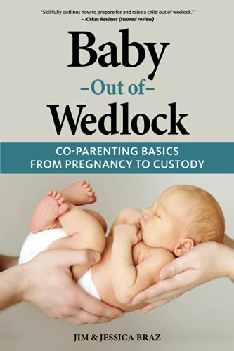 Imagen de archivo de Baby Out of Wedlock: Co-Parenting Basics From Pregnancy to Custody a la venta por ThriftBooks-Atlanta