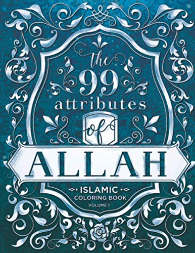 Stock image for The 99 Attributes of Allah - Coloring Book: Islamic/Adult Coloring Book Series - Volume 1