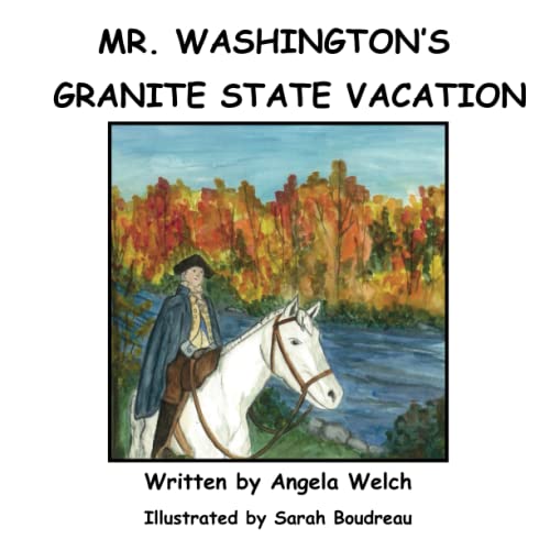 

Mr. Washington's Granite State Vacation